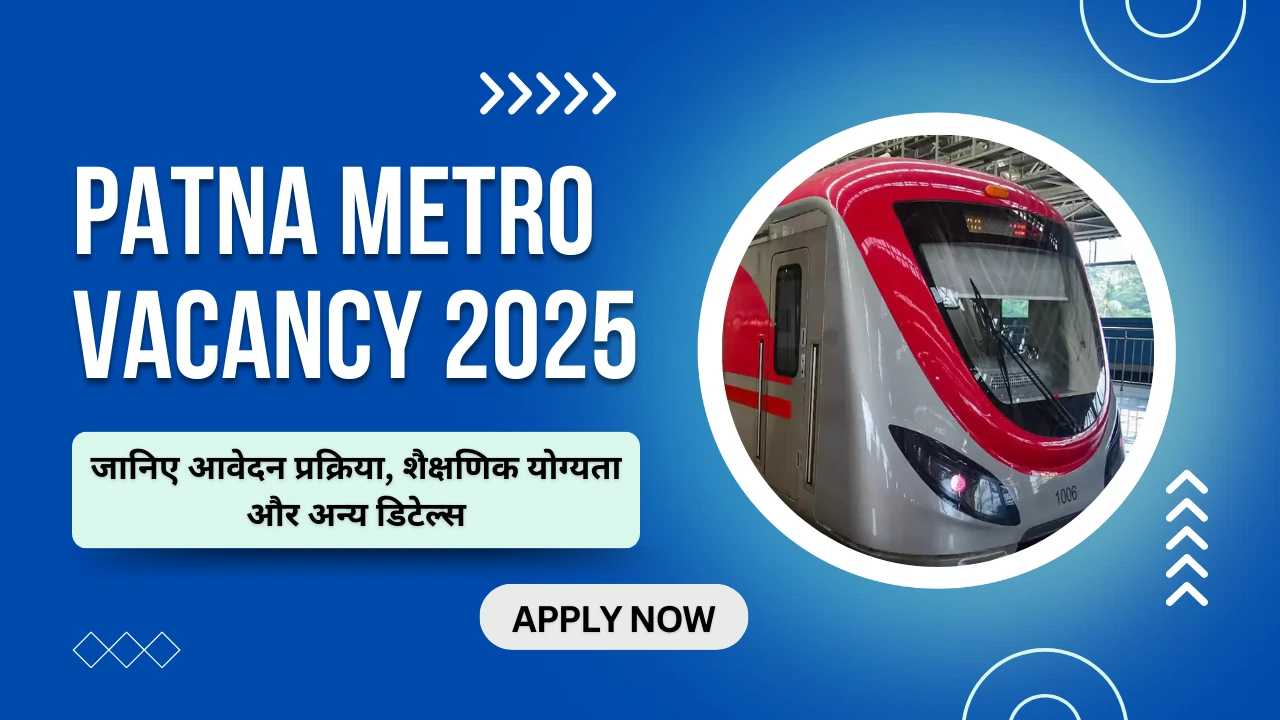 Patna Metro Vacancy 2025