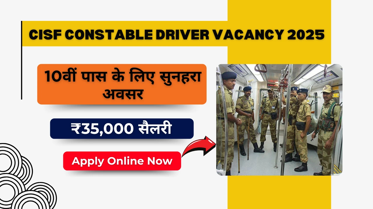 CISF Constable Driver Vacancy 2025