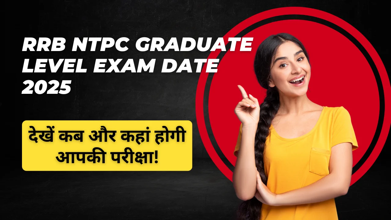RRB NTPC Graduate Level Exam Date 2025