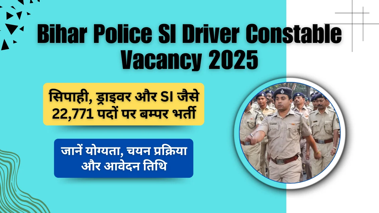 Bihar Police SI Driver Constable Vacancy 2025